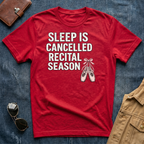 Sleep Is Canceled Recital Season T‑Shirt