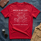 Back In My Day User Manual T Shirt