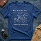Back In My Day User Manual T Shirt