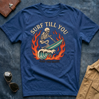 Surf Till You Surf The Grave T Shirt