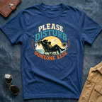 Please Disturb Someone Else T‑Shirt