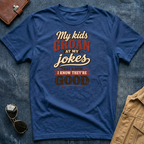 My Kids Groan At My Jokes T Shirt