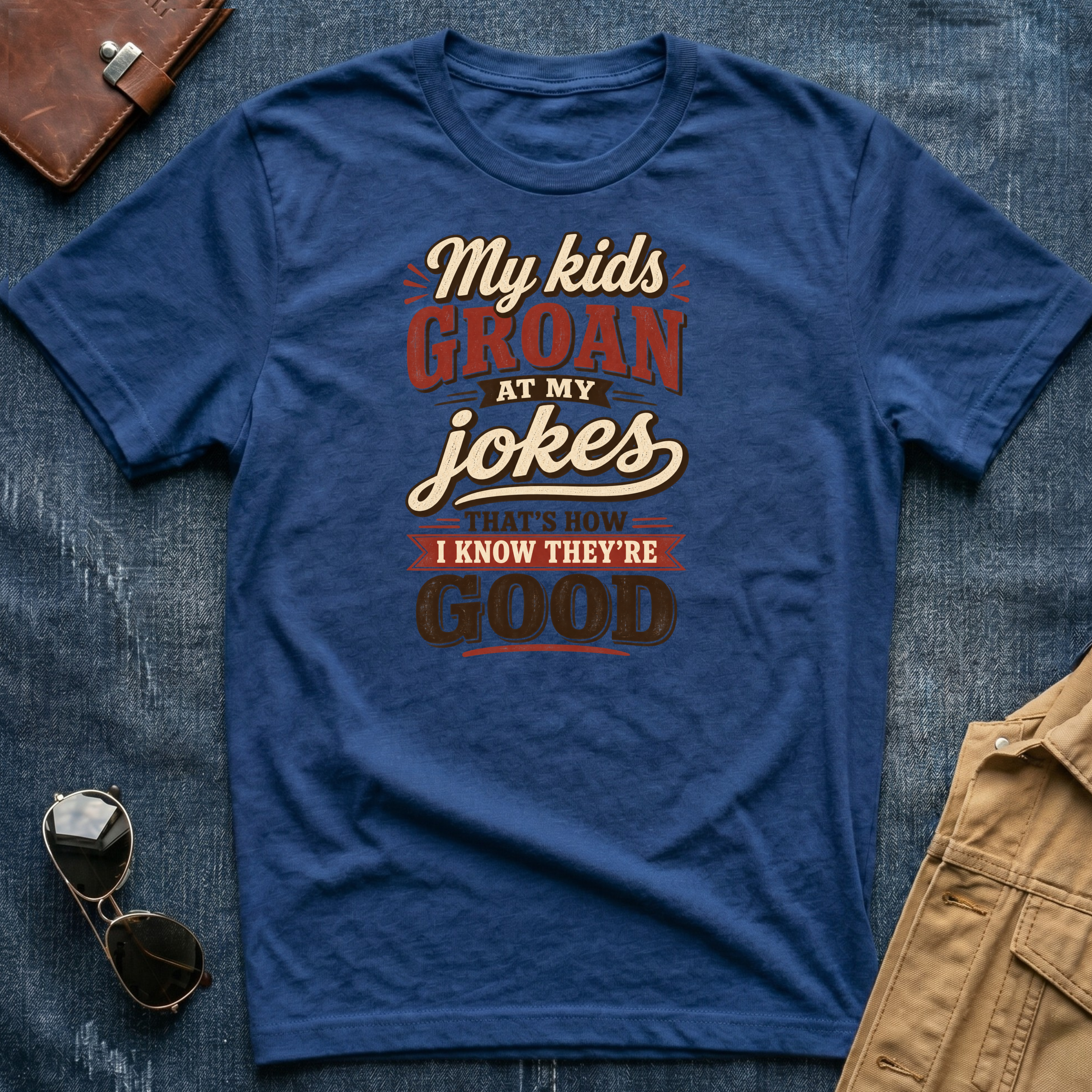 My Kids Groan At My Jokes T Shirt