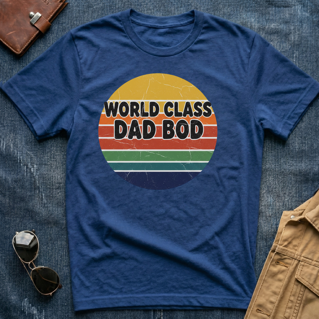 World Class Dad Bod T-Shirt