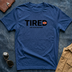 Tired Ask Your Mother T-Shirt