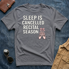 Sleep Is Canceled Recital Season T‑Shirt
