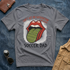 Can't Get No Satisfaction Soccer Dad T Shirt