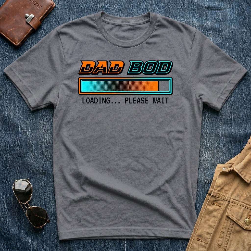 Dad Bod Loading Please Wait T-Shirt