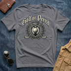 Golf or Perish T-Shirt