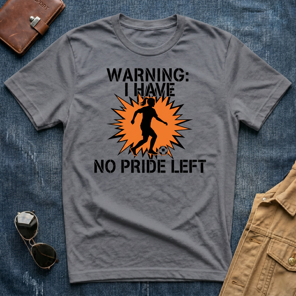 Warning: I Have No Pride Left t shirt