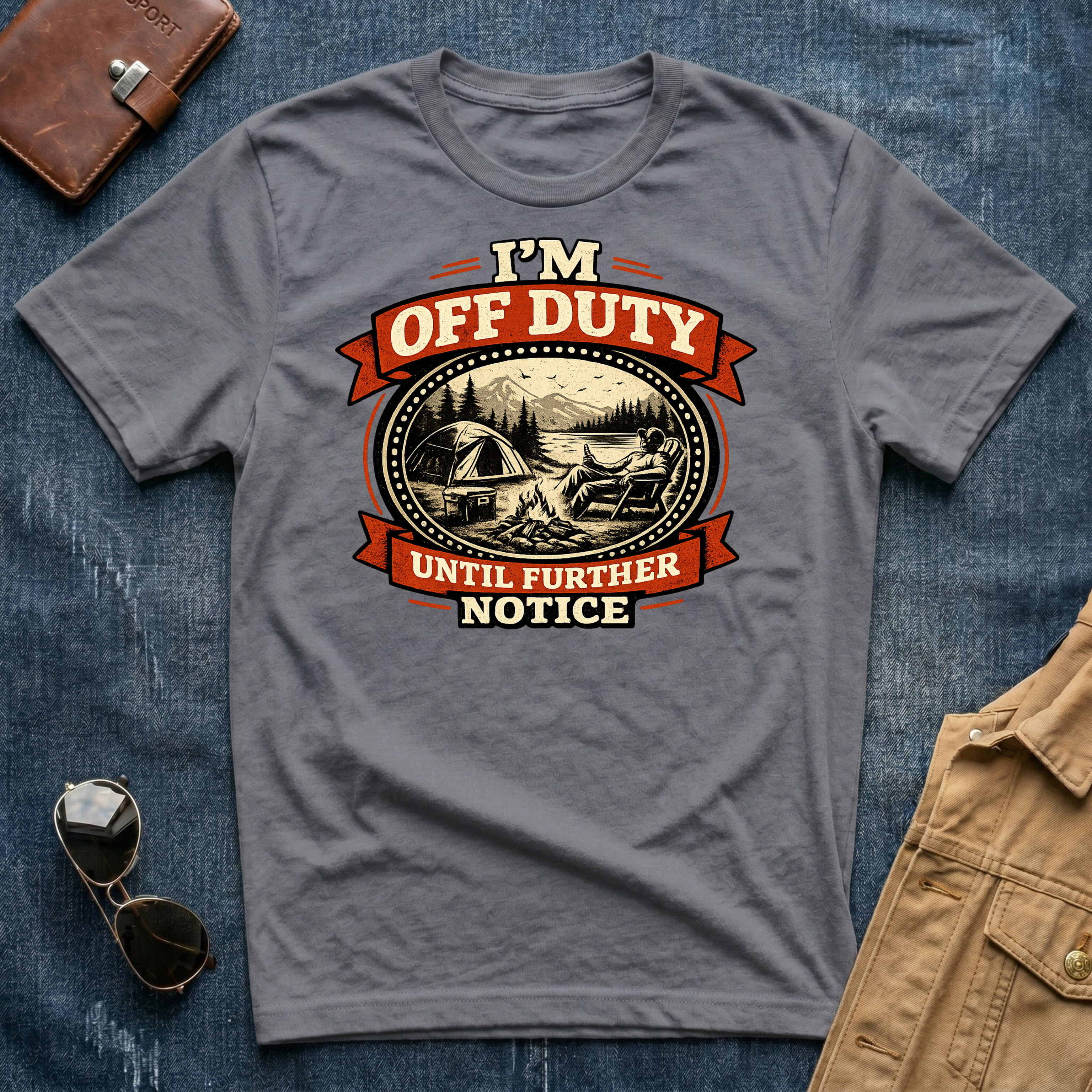I'm Off Duty Until Further Notice T Shirt