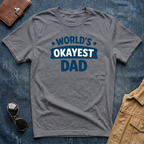 World's Okayest Dad T-Shirt