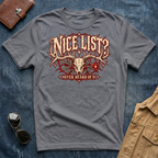 Nice List? Never Heard of It T-Shirt