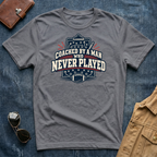 Coached By a Man Who Never Played T Shirt
