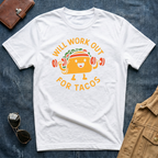 Will Workout For Tacos T-Shirt