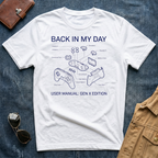 Back In My Day User Manual T Shirt