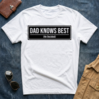 Dad Knows Best He Decided T Shirt