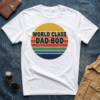 World Class Dad Bod T-Shirt