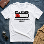 Dad Mode Recharge in Progress T Shirt