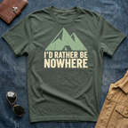 I'd Rather Be Nowhere Mountain T-Shirt