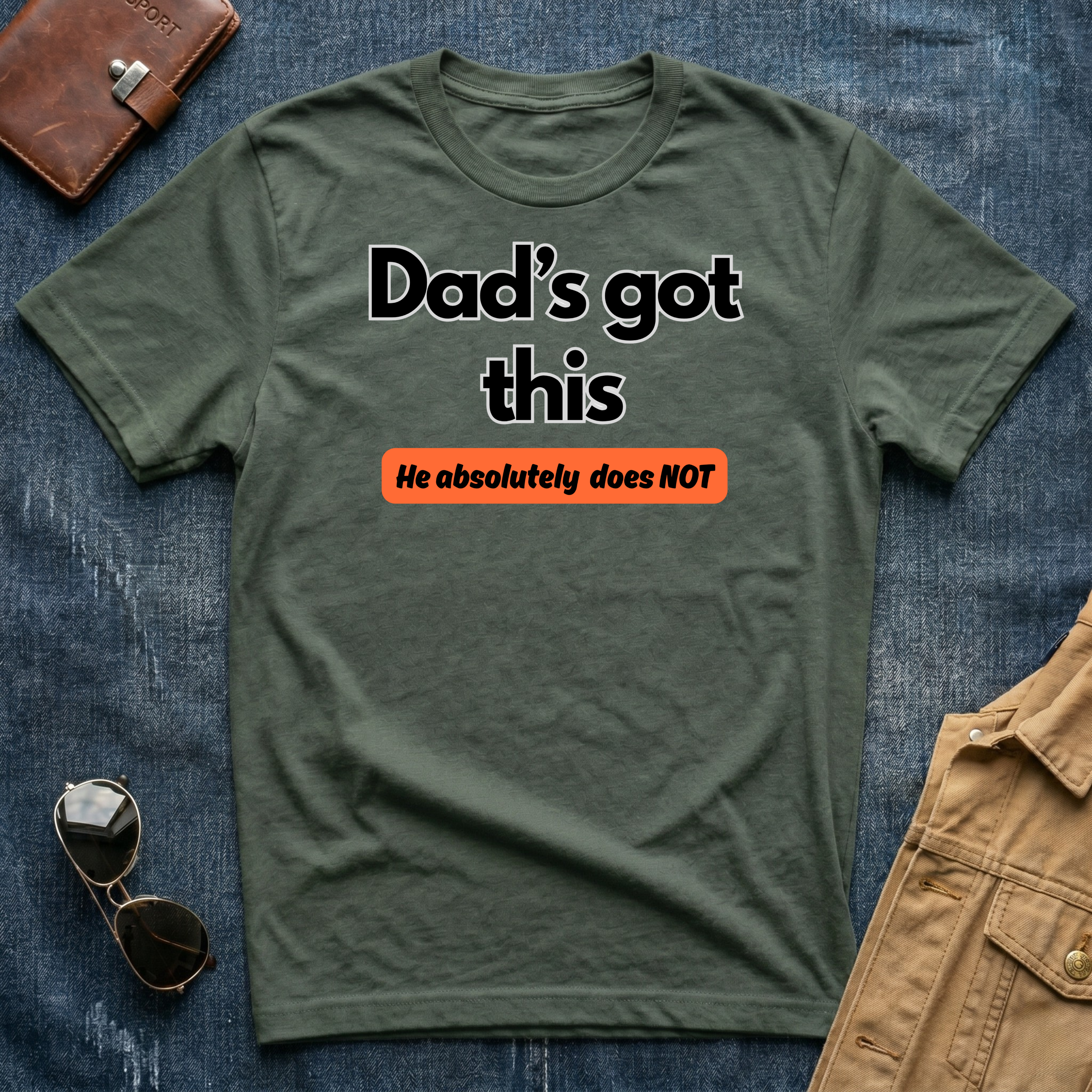 Dad's Got This T-Shirt