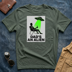 Dad's An Alien T-Shirt