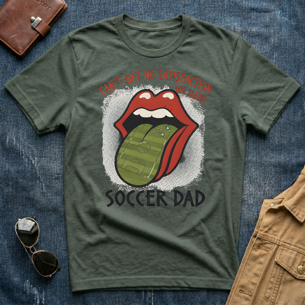 Can't Get No Satisfaction Soccer Dad T Shirt