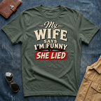 My Wife Says I'm Funny T-Shirt